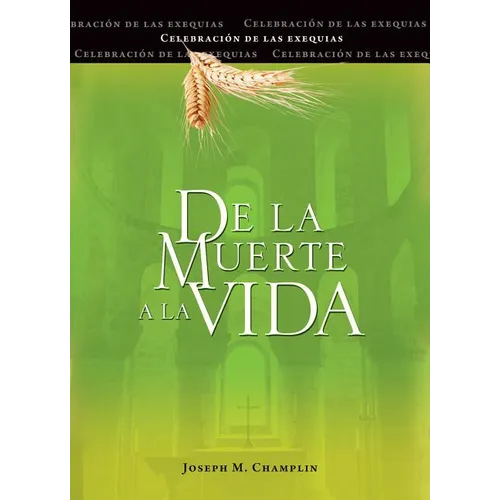 de la Muerte a la Vida, Segunda Edición: Celebración de Las Exequias - Paperback