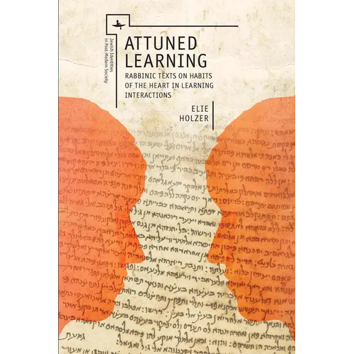 Attuned Learning: Rabbinic Texts on Habits of the Heart in Learning Interactions - Paperback