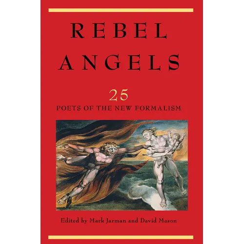 Rebel Angels: 25 Poets of the New Formalism - Hardcover