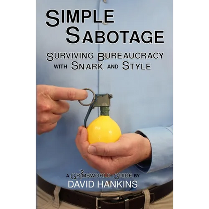 Simple Sabotage: Surviving Bureaucracy with Snark and Style - Paperback