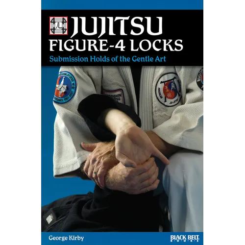 Jujitsu Figure-4 Locks: Submission Holds of the Gentle Art - Paperback
