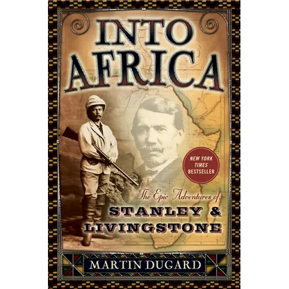 Into Africa: The Epic Adventures of Stanley & Livingstone - Paperback
