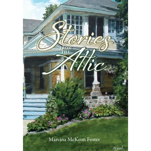 Stories from the Attic - Hardcover
