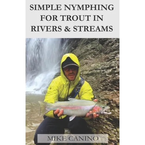 Simple Nymphing for Trout in Rivers & Streams - Paperback