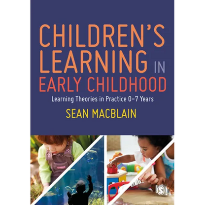 Children's Learning in Early Childhood: Learning Theories in Practice 0-7 Years - Paperback