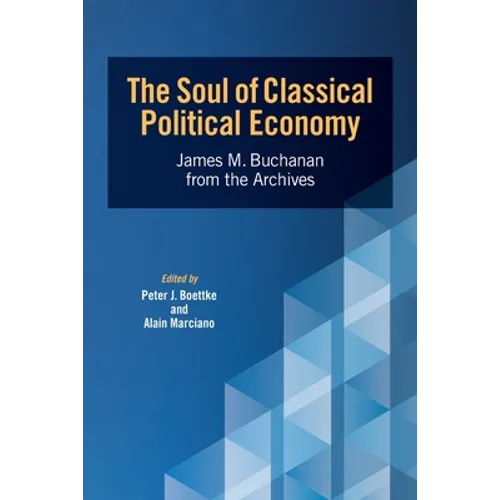 The Soul of Classical Political Economy: James M. Buchanan from the Archives - Paperback