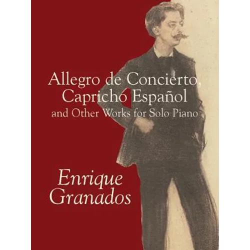 Allegro de Concierto, Capricho Español and Other Works for Solo Piano - Paperback