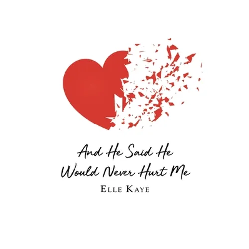 And He Said He Would Never Hurt Me - Paperback