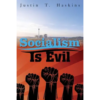Socialism Is Evil: The Moral Case Against Marx's Radical Dream - Paperback