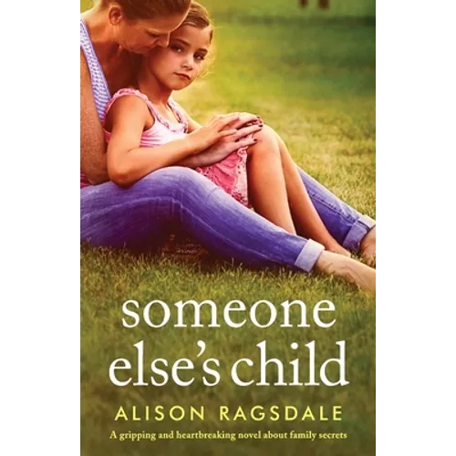 Someone Else's Child: A gripping and heartbreaking novel about family secrets - Paperback