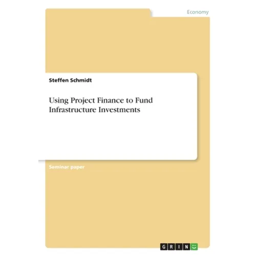 Using Project Finance to Fund Infrastructure Investments - Paperback