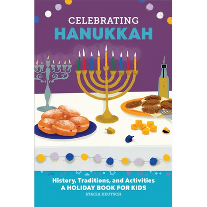 Celebrating Hanukkah: History, Traditions, and Activities - A Holiday Book for Kids - Paperback