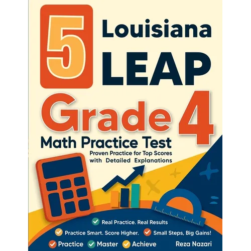 5 Louisiana LEAP Grade 4 Math Practice Tests: Proven Practice for Top Scores with Detailed Explanations - Paperback