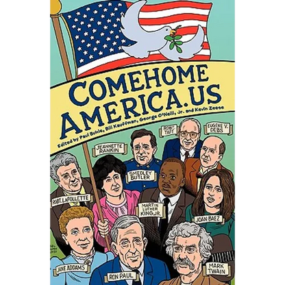 ComeHomeAmerica.us: Historic and Current Opposition to U.S. Wars and How a Coalition of Citizens from the Political Right and Left Can End - Paperback