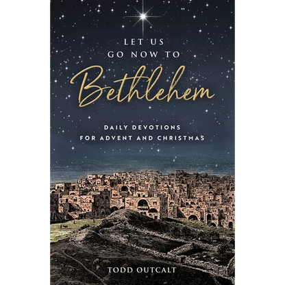 Let Us Go Now to Bethlehem: Daily Devotions for Advent and Christmas - Paperback