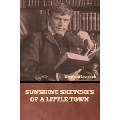Sunshine Sketches of a Little Town - Paperback