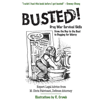 Busted!: Drug War Survival Skills: From the Buy to the Bust to Begging for Mercy - Paperback