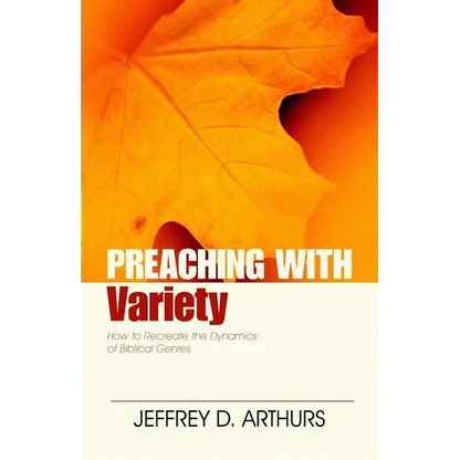 Preaching with Variety: How to Re-Create the Dynamics of Biblical Genres - Paperback