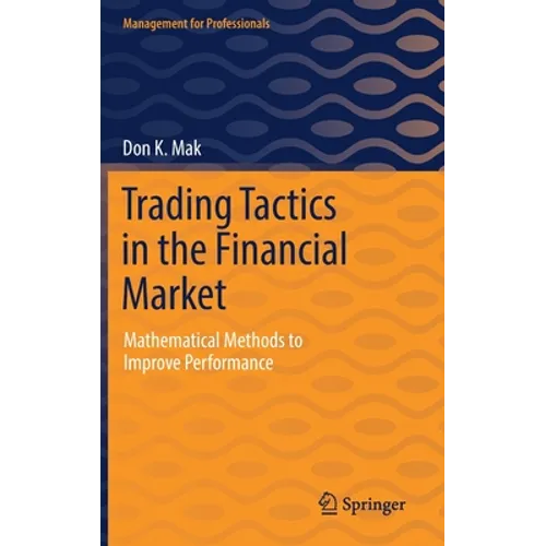 Trading Tactics in the Financial Market: Mathematical Methods to Improve Performance - Hardcover