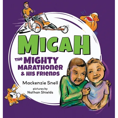 Micah the Mighty Marathoner and His Friends - Hardcover