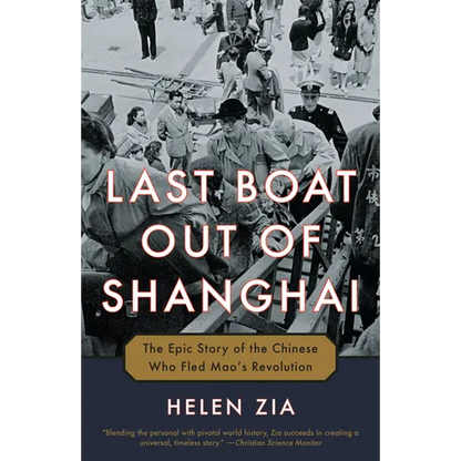 Last Boat Out of Shanghai: The Epic Story of the Chinese Who Fled Mao's Revolution - Paperback