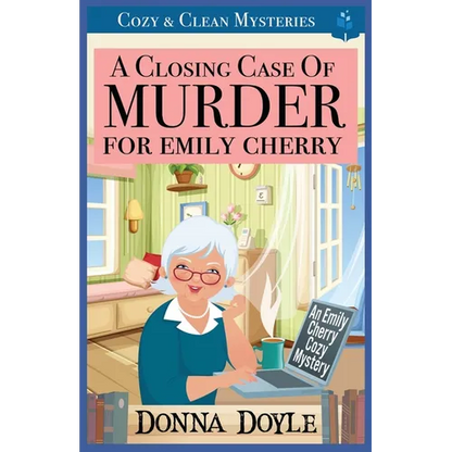 A Closing Case of Murder for Emily Cherry: Cozy & Clean Mysteries - Paperback