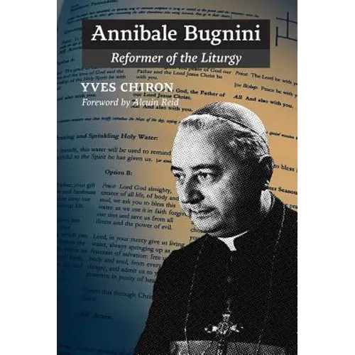 Annibale Bugnini: Reformer of the Liturgy - Hardcover