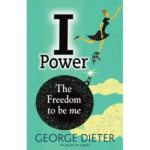 I-Power: The Freedom to Be Me - Paperback
