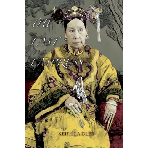 The Last Empress: the She-Dragon of China - Paperback