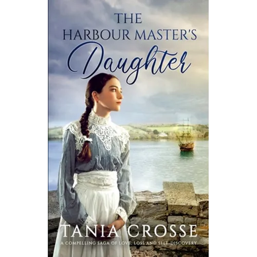 THE HARBOUR MASTER'S DAUGHTER a compelling saga of love, loss and self-discovery - Paperback