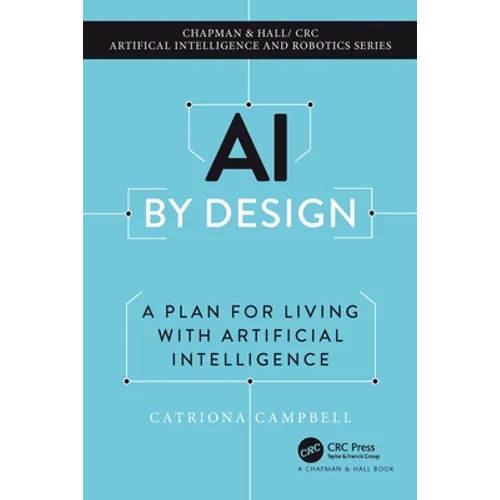 AI by Design: A Plan for Living with Artificial Intelligence - Hardcover
