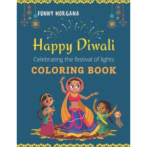 HAPPY DIWALI COLORING BOOK The Festival Of Lights: Coloring Book, More of 50 Images - Paperback