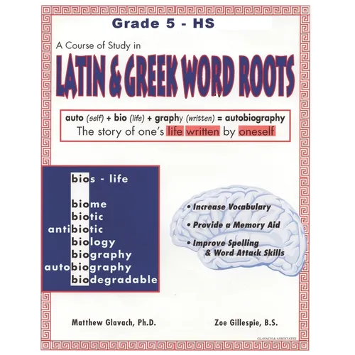 A Course of Study in LATIN AND GREEK WORD ROOTS, Grade 5 - HS - Paperback