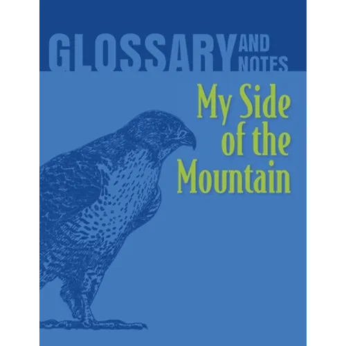 My Side of the Mountain Glossary and Notes: My Side of the Mountain - Paperback