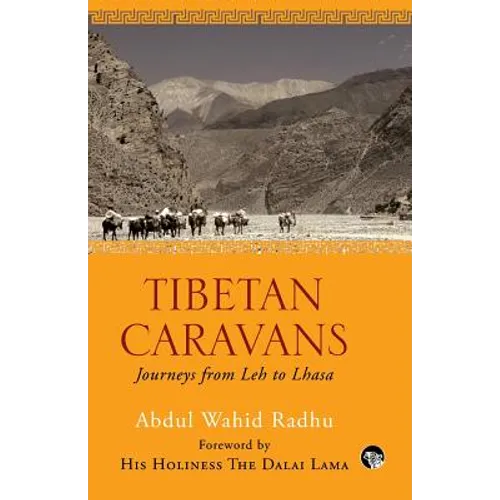Tibetan Caravans: Journeys From Leh to Lhasa - Paperback