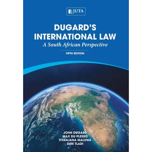 Dugard's International Law: A South African Perspective - Paperback