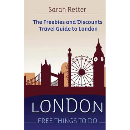 London: Free Things To Do: The freebies and discounts travel guide to London - Paperback