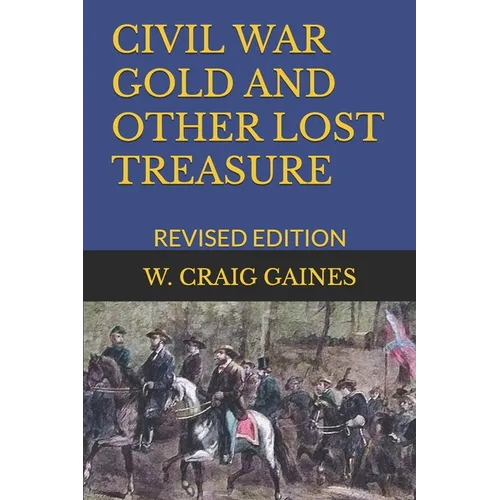 Civil War Gold and Other Lost Treasure: Revised Edition - Paperback