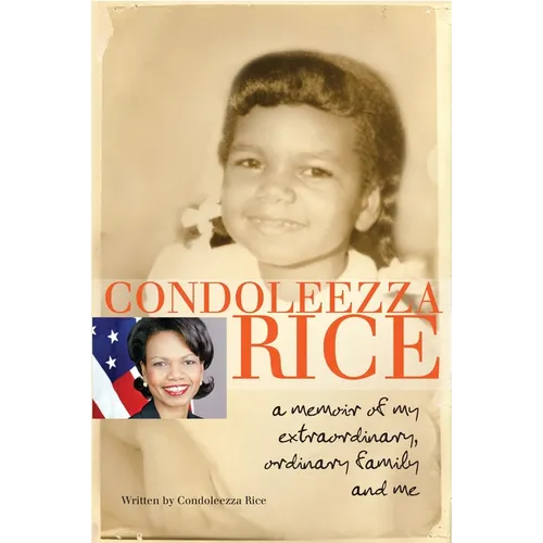 Condoleezza Rice: A Memoir of My Extraordinary, Ordinary Family and Me - Paperback