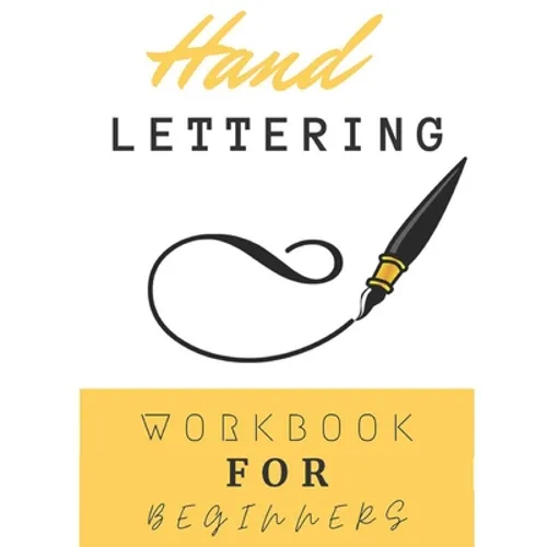 Hand Lettering Workbook For Beginners: Calligraphy And Typography Guide Practice Workbook for Beginners With Beautiful Lettering Projects - Paperback