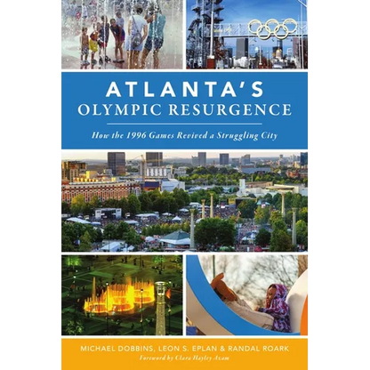 Atlanta's Olympic Resurgence: How the 1996 Games Revived a Struggling City - Paperback