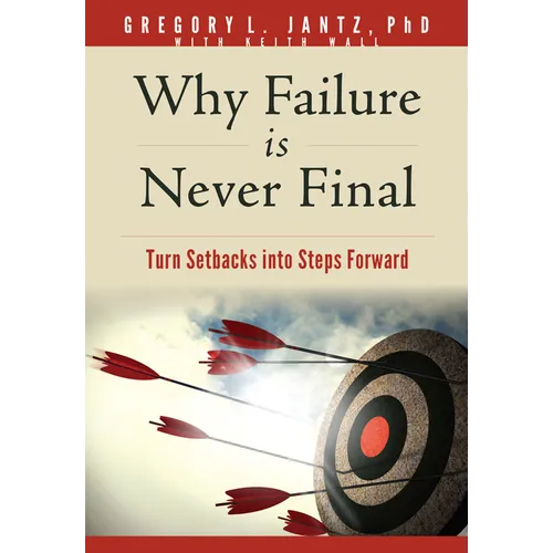 Why Failure Is Never Final: Turn Setbacks Into Steps Forward - Paperback