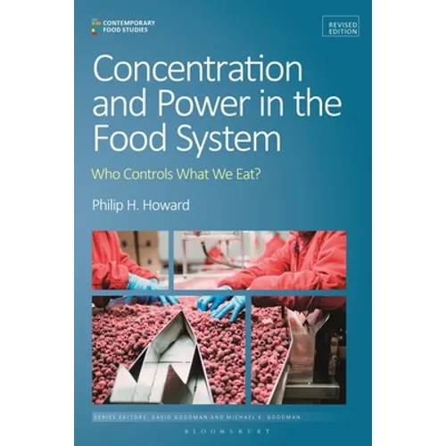 Concentration and Power in the Food System: Who Controls What We Eat?, Revised Edition - Hardcover