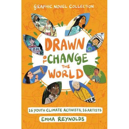 Drawn to Change the World Graphic Novel Collection: 16 Youth Climate Activists, 16 Artists: A Graphic Novel - Paperback