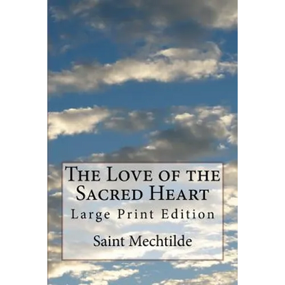 The Love of the Sacred Heart: Large Print Edition - Paperback