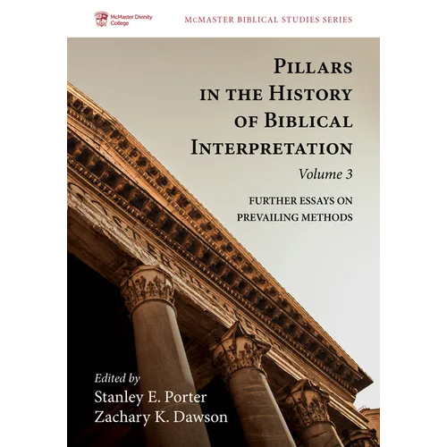 Pillars in the History of Biblical Interpretation, Volume 3: Further Essays on Prevailing Methods - Paperback