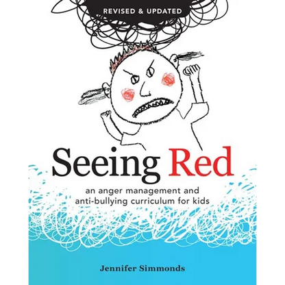 Seeing Red: An Anger Management and Anti-Bullying Curriculum for Kids - Paperback