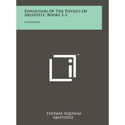 Exposition Of The Physics Of Aristotle, Books 1-2: A Summary - Hardcover