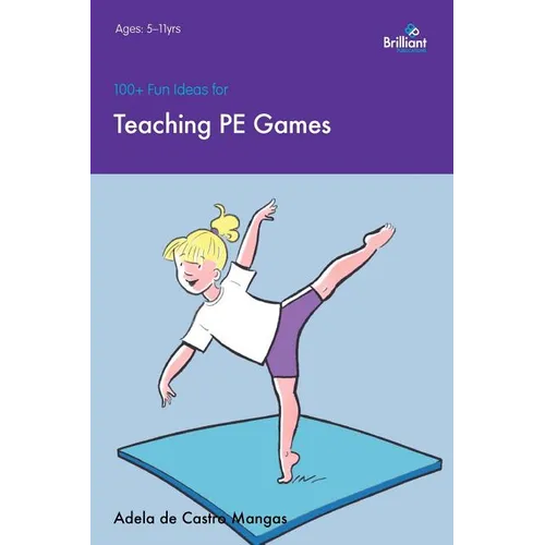100+ Fun Ideas for Teaching PE Games - Paperback