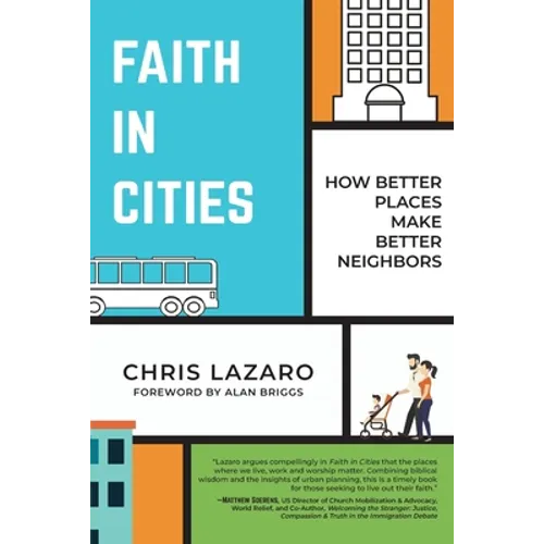 Faith in Cities: How Better Places Make Better Neighbors - Paperback